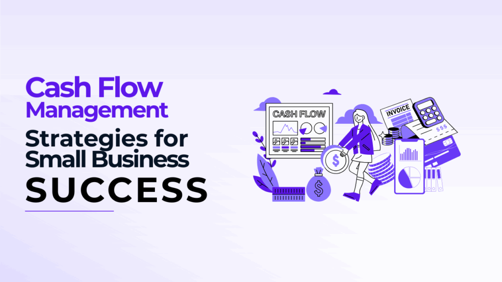 Cash Flow Management for Small Businesses